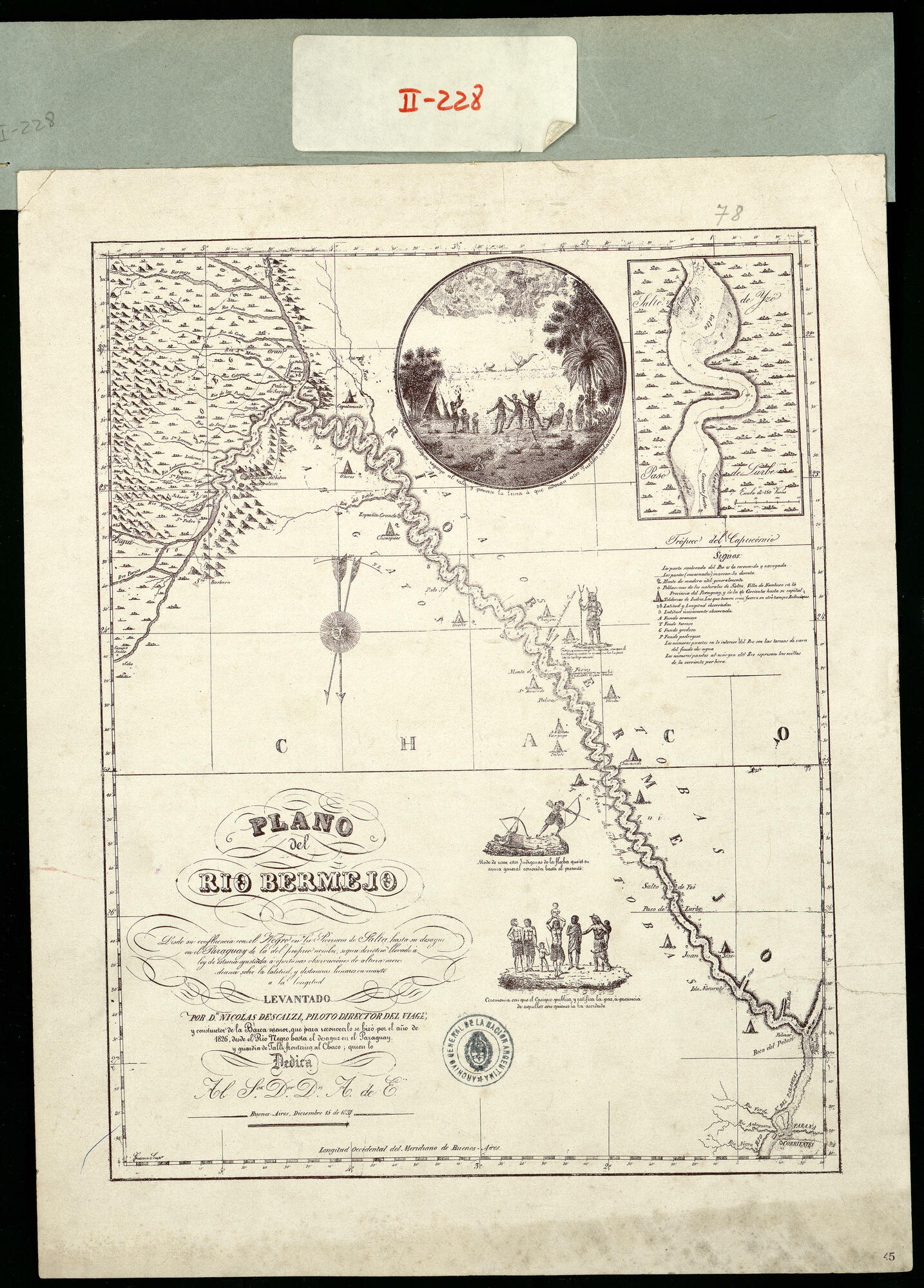 Plano del Río Bermejo desde su confluencia con el Negro en la Provincia de Salta hasta su desagüe en el Paraguay de la del propio nombre según derrotero llevado a ley de estima ajustada a oportunas observaciones de altura meridiana sobre la latitud y distancias lunares en cuanto a la longitud. Levantado por Don Nicolás Descalzi piloto director del viaje y constructor de la barca menor que para reconocerlo se hizo por el año de 1826 desde el Río Negro hasta el desagüe en el Paraguay y guardia de talla fronteriza al Chaco quien lo dedica al Señor Doctor Don A. de E. Impreso.