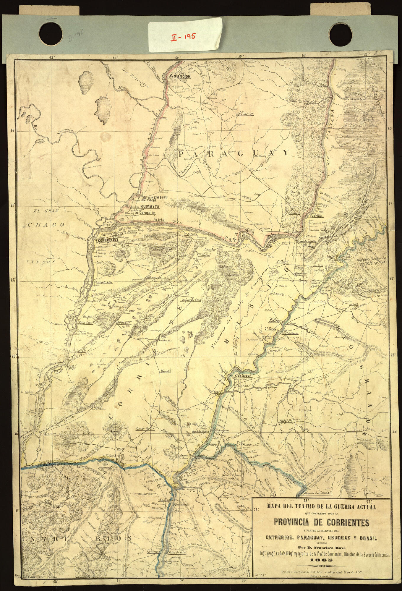 Mapa del teatro de la guerra actual que comprende toda la provincia de Corrientes y partes adyacentes del Entre Ríos, Paraguay, Uruguay y Brasil revisada por Don Francisco Rave Ingeniero Geógrafo ex Jefe del Departamento Topográfico de la Provincia de Corrientes, Director de la Escuela Politécnica. Impreso