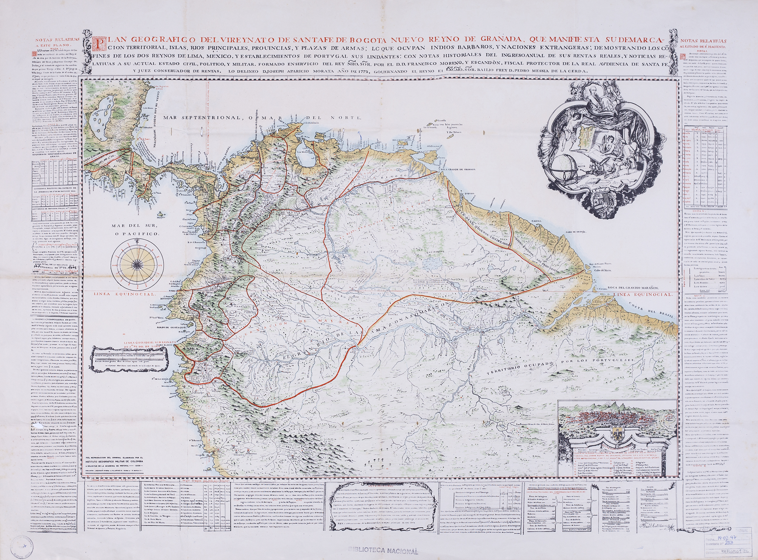 "Plan geografico del Vireynato de Santafe de Bogota;Nuevo Reyno de Granada;que manifiesta su demarcación territorial;islas;rios principales;provincias;y plazas de armas;lo que ocupan indios barbaros;y naciones extrangeras;demostrando los cõfines de los dos Reynos de Lima;México;y establecimientos de Portugal sus lindantes: con notas;historiales del ingreso anual de sus rentas reales;y noticias relativas a su actual estado civil;político;y militar [material cartográfico] / formando en servicio del Rey nro. sor. por el D. D. Francisco Moreno y Escandón;fiscal protector de la Real Audiencia de Santa Fe;y juez conservador de rentas;lo delineo D. Joseph Aparicio Morata;año de 1772;gobernando el reyno el excmo. sor. Bailio Frey D. Pedro Messia de la Cerda"