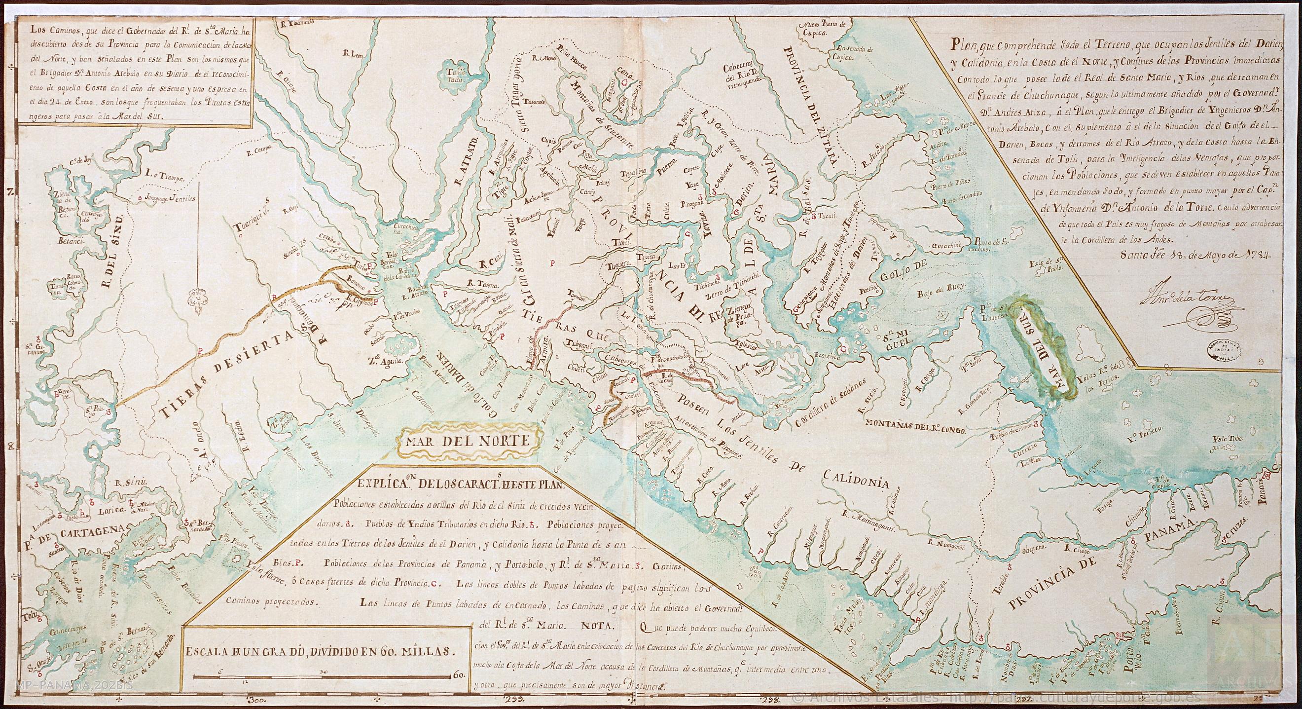 Plan que comprehende todo el terreno que ocupan los jentiles del Darién y Calidonia en la Costa del Norte y confines de las provincias immediatas, con todo lo que posee la de el Real de Santa María y Rios que derraman en el Grande de Chuchunaque según lo últimamente añadido por el Governad[o]r D[o]n Andrés Ariza, a el Plan que le entregó el Brigadier de Yngenieros D[o]n Antonio Arebalo con el suplemento a el de la situación de el Golfo de el Darién, Bocas, y derrames de el Rio Atrato, y de la costa hasta la Ensenada de Tolú para la ynteligencia de las ventajas que proporcionan las poblaciones que se deven establecer en aquellos parajes enmendado todo y formado en punto mayor por el cap[itá]n de Ynfantería D[o]n Antonio de la Torre;con la advertencia de que todo el Pais es muy fragoso de Montañas, por atrabesarle la Cordillera de los Andes