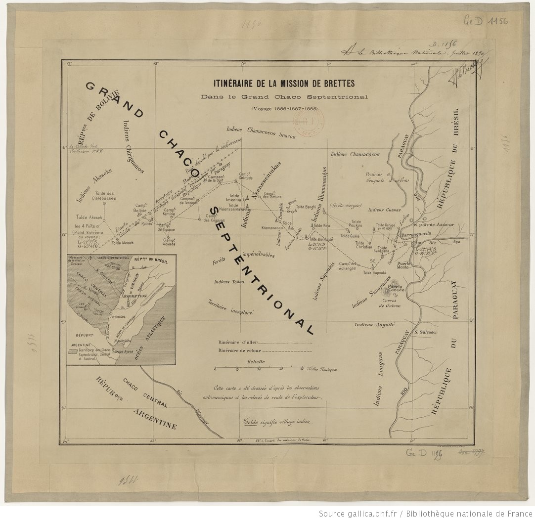 ITINÉRAIRES DE LA MISSION DE BRETTES Dans le Grand Chaco Septentrional (Voyage 1886, 1887-1888)